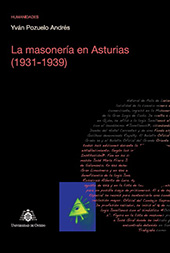 E-book, La masonería en Asturias, 1931-1939, Pozuelo Andrés, Yván, Universidad de Oviedo