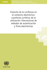 eBook, Fomento de la Confianza en el Comercio Electrónico : Cuestiones Jurídicas de la Utilización Internacional de Métodos de Autenticación y Firma Electrónicas, United Nations Publications