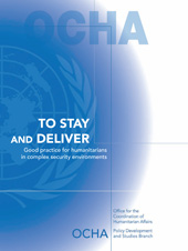 eBook, To Stay and Deliver : Good Practice for Humanitarians in Complex Security Environments, United Nations Publications