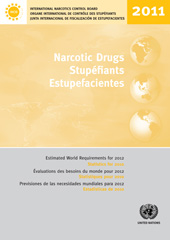 eBook, Narcotic Drugs 2011/Stupéfiants 2011/Estupefacientes 2011 : Estimated World Requirements for 2012 - Statistics for 2010/Evaluations des besoins du monde pour 2012 (Statistiques pour 2010)/Previsiones de las necesidades mundiales para 2012 (Estadisticas de 2010), United Nations Publications