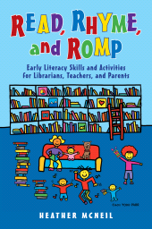 E-book, Read, Rhyme, and Romp : Early Literacy Skills and Activities for Librarians, Teachers, and Parents, Libraries Unlimited