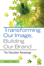 E-book, Transforming Our Image, Building Our Brand : The Education Advantage, Libraries Unlimited