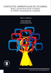 E-book, Conflictos ambientales en Colombia: Retos y perspectivas desde el enfoque de DDHH y la participación ciudadana, Editorial Universidad del Rosario
