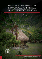 E-book, Los conflictos ambientales en Colombia y su incidencia en los territorios indígenas, Editorial Universidad del Rosario