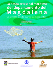E-book, La pesca artesanal marítima del departamento del Magdalena: una visión desde cuatro componentes, Editorial Utadeo
