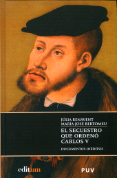 E-book, El secuestro que ordenó Carlos V : Introducción, documentos inéditos y notas, Universitat de València