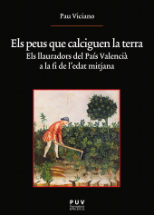 eBook, Els peus que calciguen la terra : Els llauradors del País Valencià a la fi de l'edat mitjana, Universitat de València