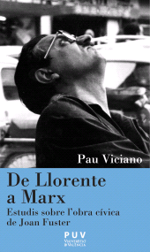 eBook, De Llorente a Marx : Estudis sobre l'obra cívica de Joan Fuster, Universitat de València