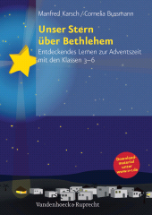 E-book, Unser Stern über Bethlehem : Entdeckendes Lernen zur Adventszeit mit den Klassen 3-6, Vandenhoeck & Ruprecht