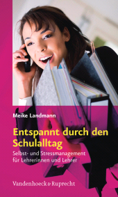 E-book, Entspannt durch den Schulalltag : Selbst- und Stressmanagement für Lehrerinnen und Lehrer, Vandenhoeck & Ruprecht