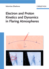 eBook, Electron and Proton Kinetics and Dynamics in Flaring Atmospheres, Wiley-VCH