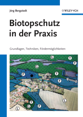 E-book, Biotopschutz in der Praxis : Grundlagen -Techniken - Fordermoglichkeiten - Grundlagen - Planung - Handlungsmöglichkeiten, Wiley-VCH