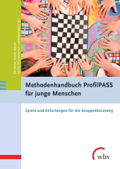 E-book, Methodenhandbuch ProfilPASS für junge Menschen : Spiele und Anleitungen für die Gruppenberatung, wbv Publication
