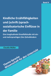 E-book, Kindliche Erzählfähigkeiten und (schrift-)sprachsozialisatorische Einflüsse in der Familie : Eine longitudinale Einzelfallstudie mit ein- und mehrsprachigen (Vor-)Schulkindern, wbv Publikation