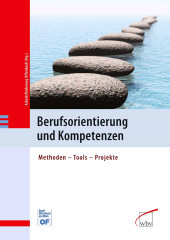E-book, Berufsorientierung und Kompetenzen : Methoden - Tools - Projekte, wbv Publikation
