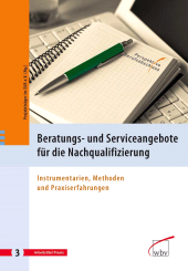 E-book, Beratungs- und Serviceangebote für die Nachqualifizierung : Instrumentarien, Methoden und Praxiserfahrungen, wbv Publikation