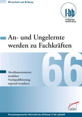 E-book, An- und Ungelernte werden zu Fachkräften : Abschlussorientierte modulare Nachqualifizierung regional verankern, wbv Publikation