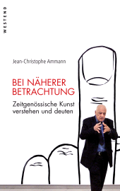 E-book, Bei näherer Betrachtung : Zeitgenossische Kunst verstehen und deuten, Westend Verlag