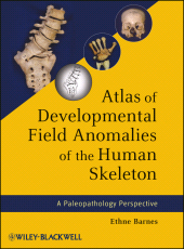 eBook, Atlas of Developmental Field Anomalies of the Human Skeleton : A Paleopathology Perspective, Wiley