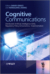 E-book, Cognitive Communications : Distributed Artificial Intelligence (DAI), Regulatory Policy and Economics, Implementation, Wiley