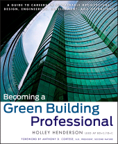 E-book, Becoming a Green Building Professional : A Guide to Careers in Sustainable Architecture, Design, Engineering, Development, and Operations, Wiley