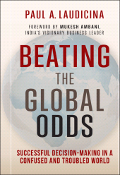 eBook, Beating the Global Odds : Successful Decision-making in a Confused and Troubled World, Wiley