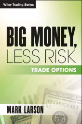 E-book, Big Money, Less Risk : Trade Options, Wiley