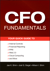 E-book, CFO Fundamentals : Your Quick Guide to Internal Controls, Financial Reporting, IFRS, Web 2.0, Cloud Computing, and More, Wiley