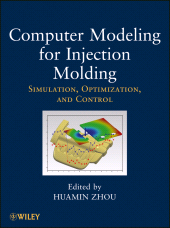 E-book, Computer Modeling for Injection Molding : Simulation, Optimization, and Control, Wiley