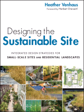 E-book, Designing the Sustainable Site : Integrated Design Strategies for Small Scale Sites and Residential Landscapes, Wiley