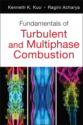 E-book, Fundamentals of Turbulent and Multiphase Combustion, Kuo, Kenneth Kuan-yun, Wiley