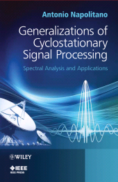 E-book, Generalizations of Cyclostationary Signal Processing : Spectral Analysis and Applications, Wiley