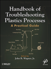 E-book, Handbook of Troubleshooting Plastics Processes : A Practical Guide, Wiley