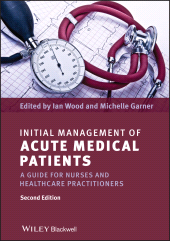 E-book, Initial Management of Acute Medical Patients : A Guide for Nurses and Healthcare Practitioners, Wiley