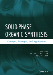 E-book, Solid-Phase Organic Synthesis : Concepts, Strategies, and Applications, John Wiley & Sons