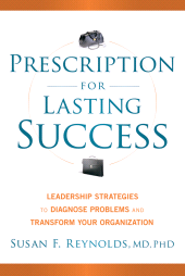 E-book, Prescription for Lasting Success : Leadership Strategies to Diagnose Problems and Transform Your Organization, John Wiley & Sons