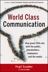 E-book, World Class Communication : How Great CEOs Win with the Public, Shareholders, Employees, and the Media, John Wiley & Sons