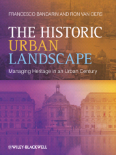 E-book, The Historic Urban Landscape : Managing Heritage in an Urban Century, John Wiley & Sons