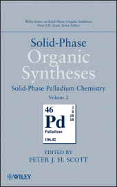E-book, Solid-Phase Organic Syntheses, Volume 2 : Solid-Phase Palladium Chemistry, John Wiley & Sons