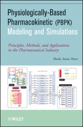 eBook, Physiologically-Based Pharmacokinetic (PBPK) Modeling and Simulations : Principles, Methods, and Applications in the Pharmaceutical Industry, John Wiley & Sons