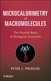 E-book, Microcalorimetry of Macromolecules : The Physical Basis of Biological Structures, John Wiley & Sons