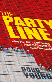 E-book, The Party Line : How The Media Dictates Public Opinion in Modern China, John Wiley & Sons