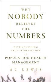 eBook, Why Nobody Believes the Numbers : Distinguishing Fact from Fiction in Population Health Management, John Wiley & Sons