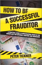 E-book, How to be a Successful Frauditor : A Practical Guide to Investigating Fraud in the Workplace for Internal Auditors and Managers, John Wiley & Sons