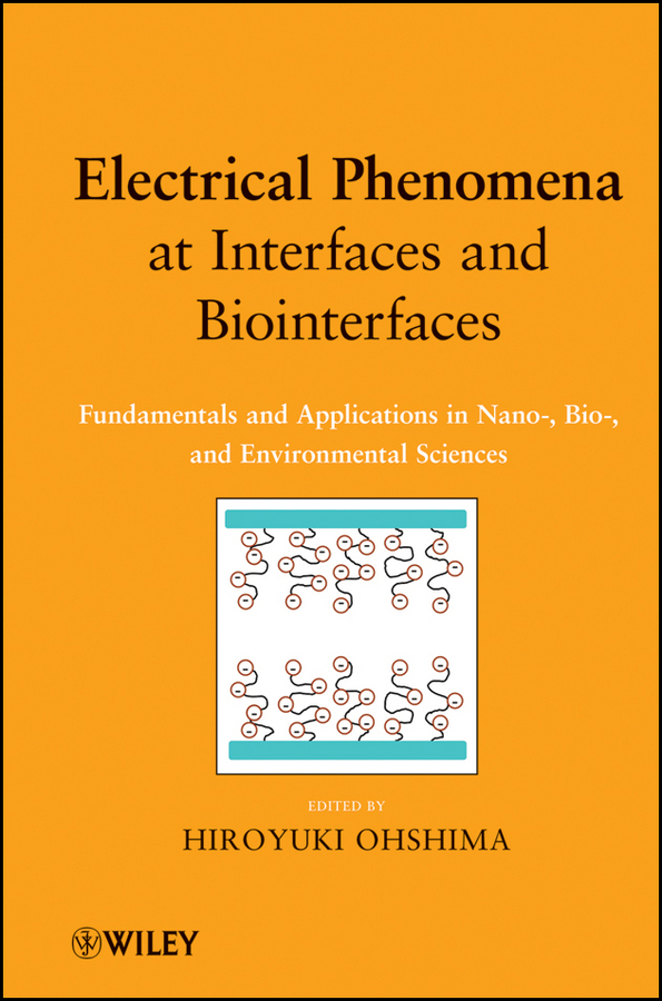 E-book, Electrical Phenomena at Interfaces and Biointerfaces : Fundamentals and Applications in Nano-, Bio-, and Environmental Sciences, John Wiley & Sons