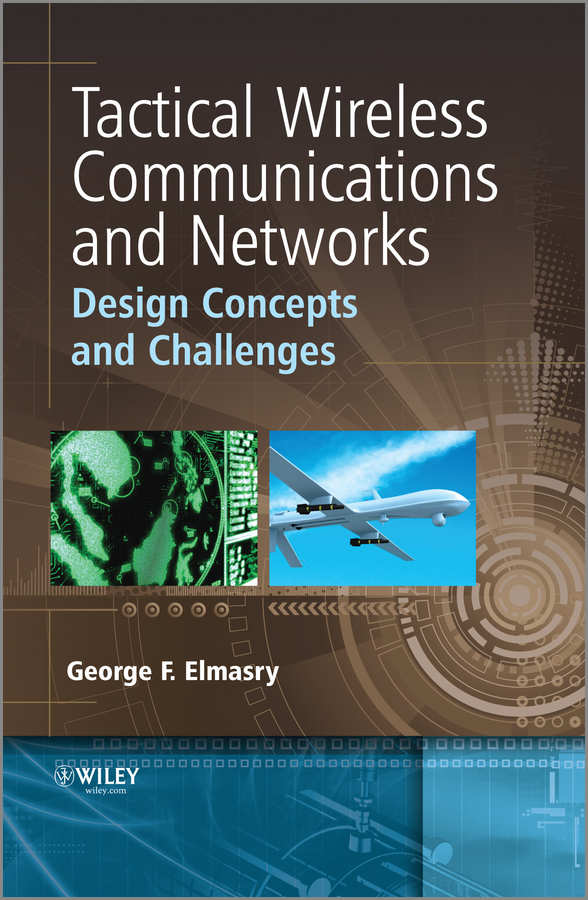 E-book, Tactical Wireless Communications and Networks : Design Concepts and Challenges, John Wiley & Sons