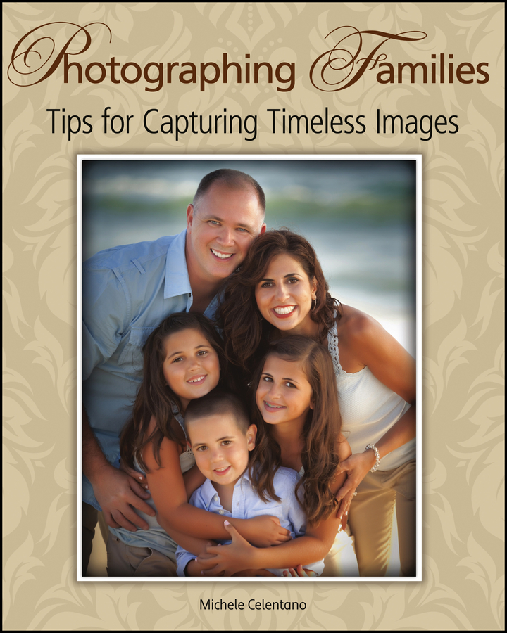 E-book, Photographing Families : Tips for Capturing Timeless Images, John Wiley & Sons