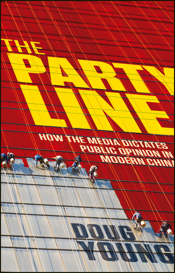 E-book, The Party Line : How The Media Dictates Public Opinion in Modern China, John Wiley & Sons