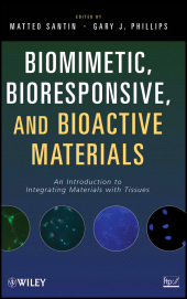 E-book, Biomimetic, Bioresponsive, and Bioactive Materials : An Introduction to Integrating Materials with Tissues, John Wiley & Sons