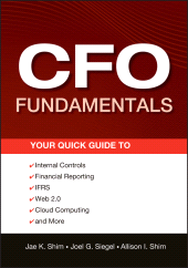 eBook, CFO Fundamentals : Your Quick Guide to Internal Controls, Financial Reporting, IFRS, Web 2.0, Cloud Computing, and More, John Wiley & Sons